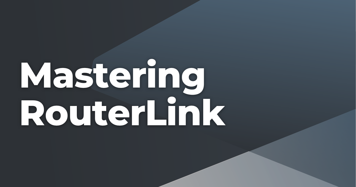 Mastering RouterLink | Briebug