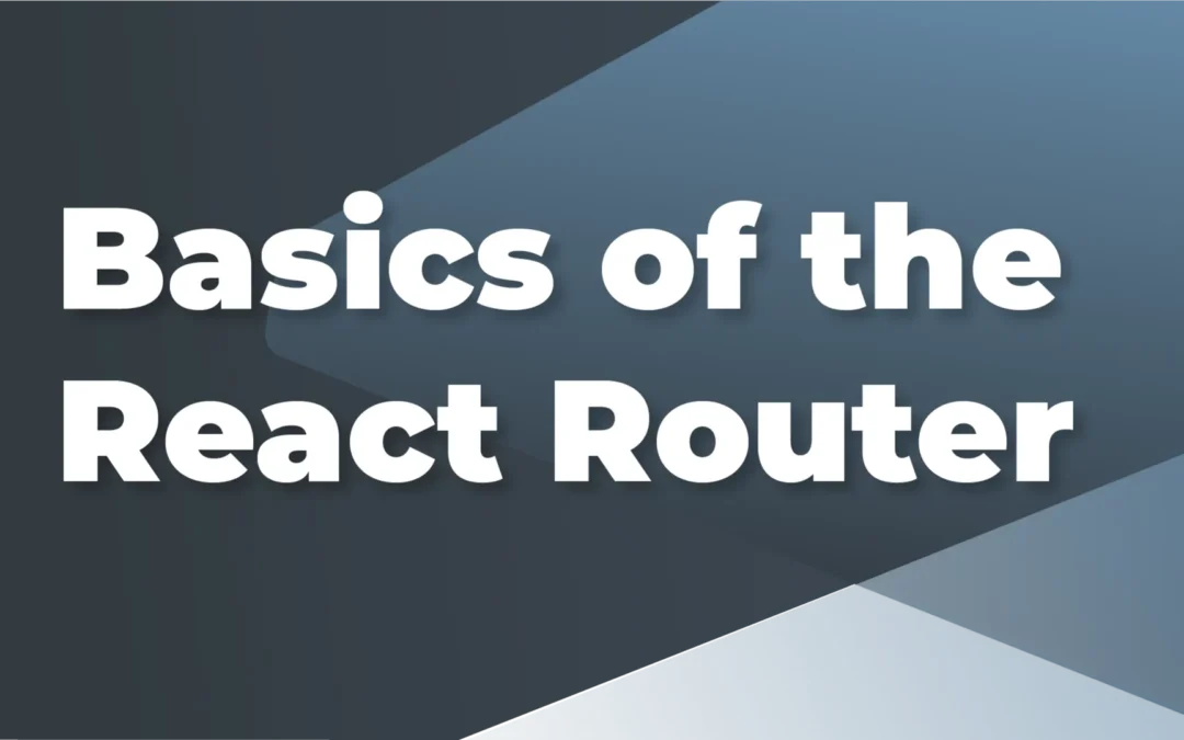Basics of the React Router