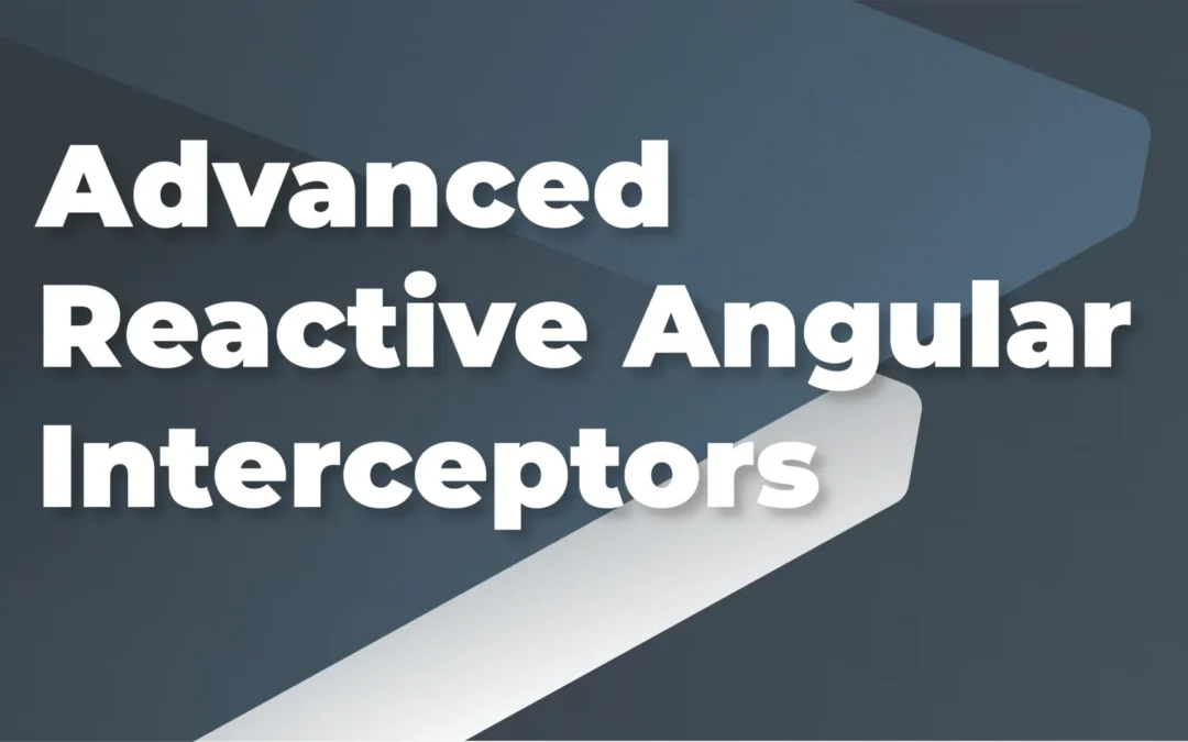 Advanced Reactive Angular Interceptors