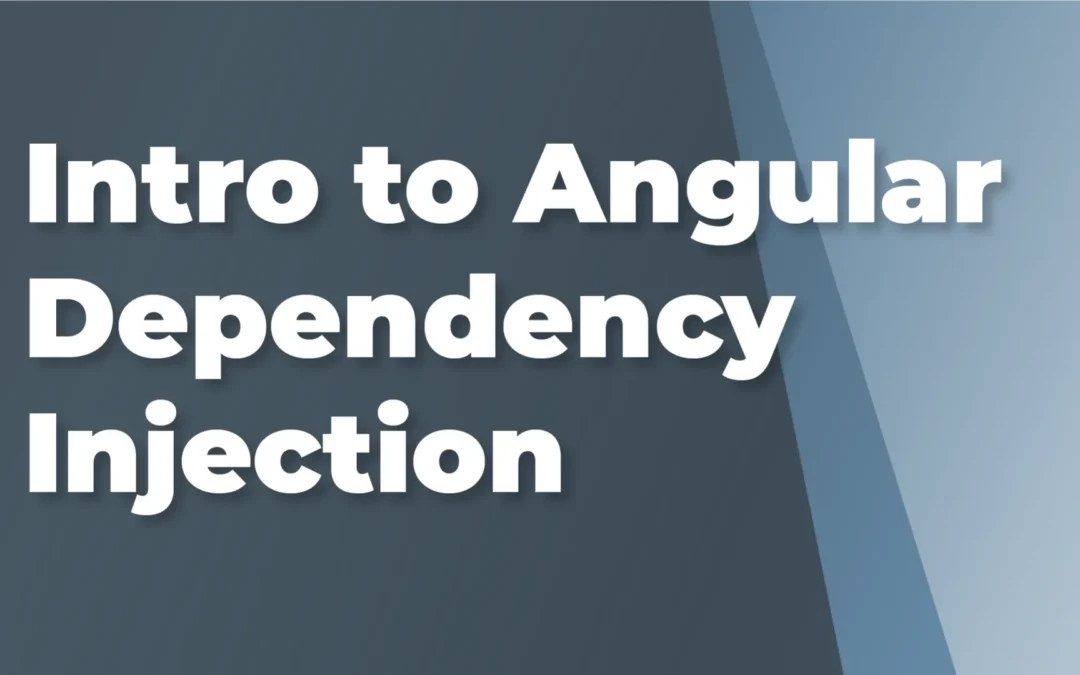 Intro to Angular Dependency Injection