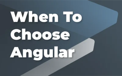 When To Choose Angular