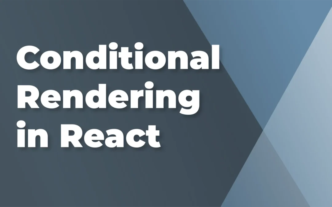 Conditional Rendering in React