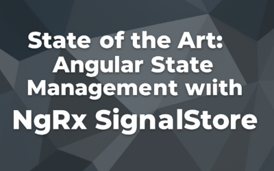 State of the Art: Angular State Management with NgRx SignalStore