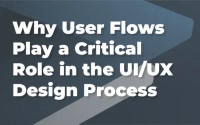 Why User Flows Play a Critical Role in the UI/UX Design Process