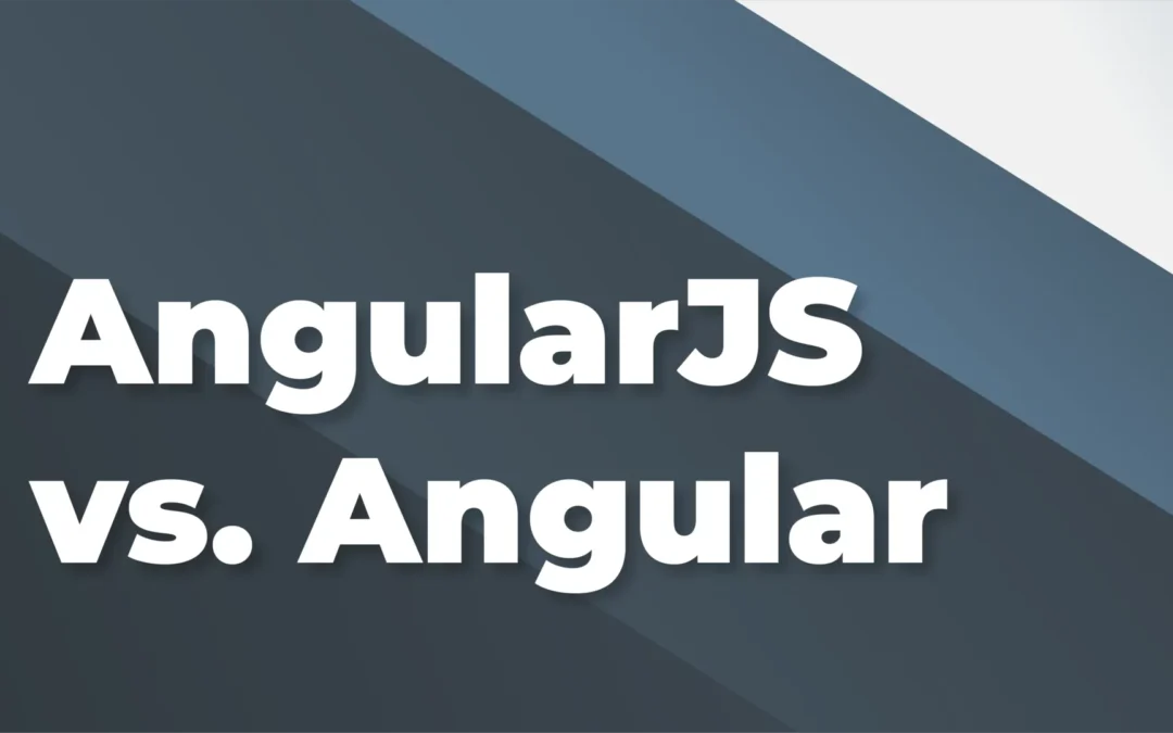 AngularJS vs. Angular