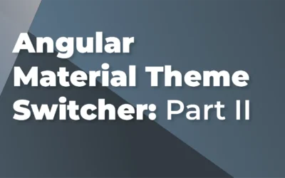 Angular Material Theme Switcher: Part 2
