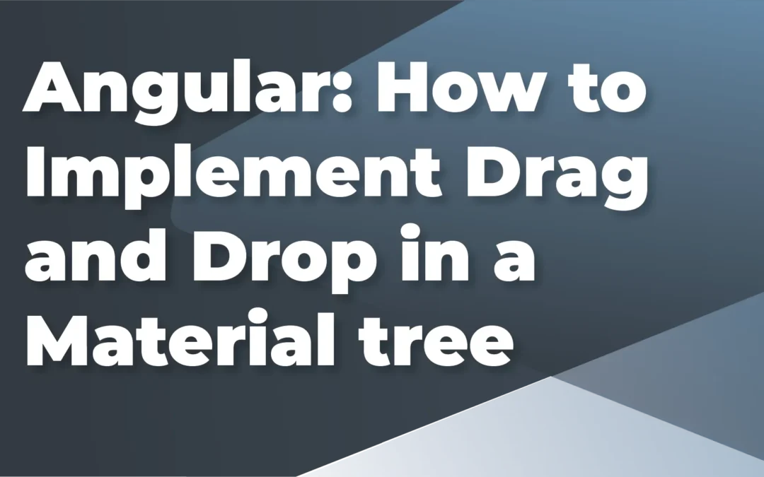 Angular: How to Implement Drag and Drop in a Material tree