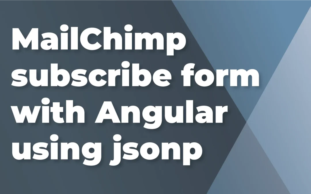 MailChimp Subscribe Form with Angular Using jsonp