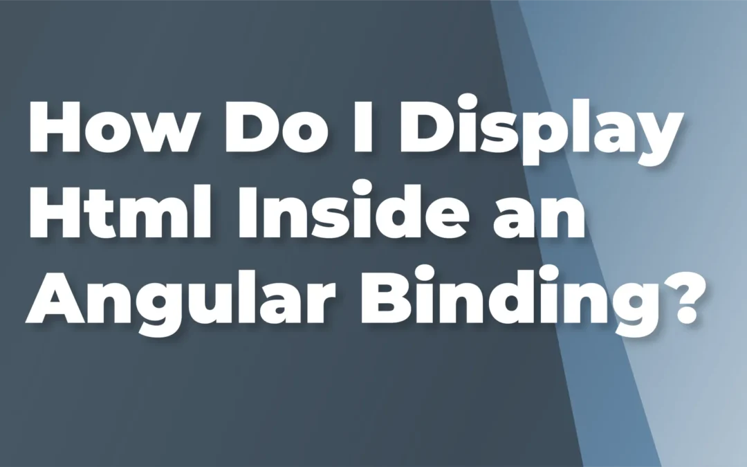 How do I display HTML inside an Angular binding?